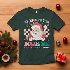 Be Nice To The Nurse Santa is Watching Christmas T Shirt TS09 Dark Forest Green Printyourwear