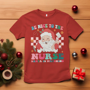 Be Nice To The Nurse Santa is Watching Christmas T Shirt TS09 Red Printyourwear