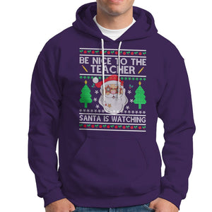 Be Nice To The Teacher Santa Is Watching Claus Ugly Christmas Hoodie TS02 Purple Printyourwear