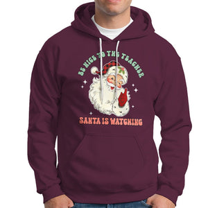 Be Nice To The Teacher Santa Is Watching Retro Groovy Christmas Hoodie TS02 Maroon Printyourwear