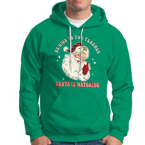 Be Nice To The Teacher Santa Is Watching Retro Groovy Christmas Hoodie TS02 Irish Green Printyourwear