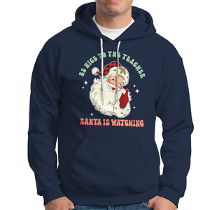 Be Nice To The Teacher Santa Is Watching Retro Groovy Christmas Hoodie TS02 Navy Printyourwear