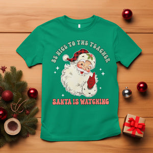 Be Nice To The Teacher Santa Is Watching Retro Groovy Christmas T Shirt TS02 Irish Green Printyourwear