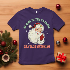 Be Nice To The Teacher Santa Is Watching Retro Groovy Christmas T Shirt TS02 Purple Printyourwear