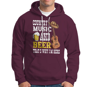 Beer Lover Hoodie Country Music And Beer That's Why I'm Here Western Drinking TS02 Printyourwear