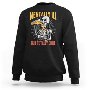 Beer Lover Skeleton Sweatshirt Mentally Ill But Totally Chill Funny Drinking TS02 Black Printyourwear