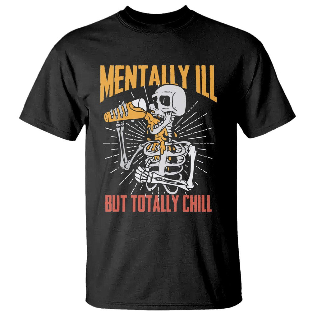 Beer Lover Skeleton T Shirt Mentally Ill But Totally Chill Funny Drinking TS02 Black Printyourwear