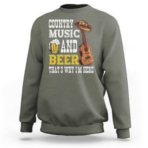 Beer Lover Sweatshirt Country Music And Beer That's Why I'm Here Western Drinking TS02 Printyourwear