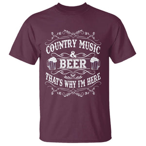 Beer Lover T Shirt Country Music And Beer That's Why I'm Here Funny Drinking TS02 Printyourwear