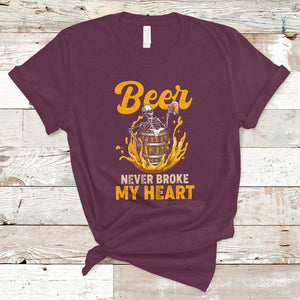 Beer Never Broke My Heart Funny Skeleton Drinking Beer Lover T Shirt TS02 Maroon Printyourwear