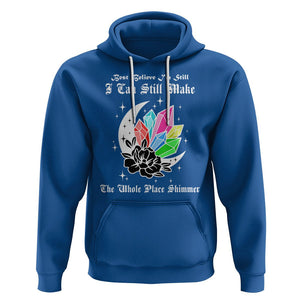 Best Believe I'm Still Bejeweled I Can Make The Whole Place Shimmer Hoodie TS02 Royal Blue Printyourwear