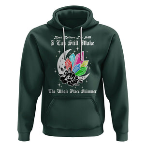 Best Believe I'm Still Bejeweled I Can Make The Whole Place Shimmer Hoodie TS02 Dark Forest Green Printyourwear