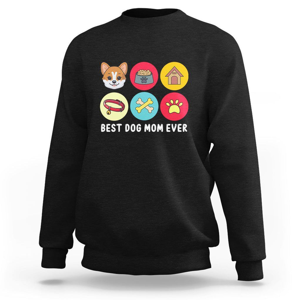 Best Dog Mom Ever Sweatshirt Pet Owner Life TS02 Black Printyourwear