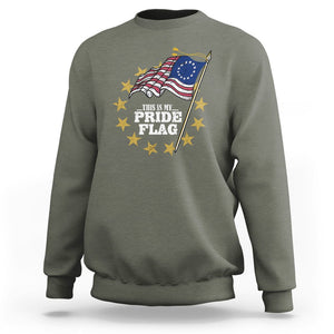 Betsy Ross Flag Sweatshirt This Is My Pride Flag American Patriotic TS02 Printyourwear