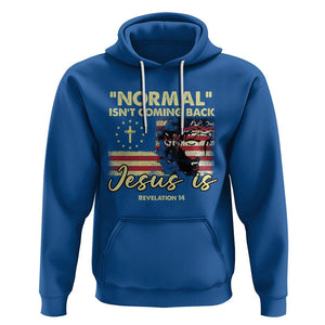 Bible Verse Hoodie Normal Isn't Coming Back Jesus Is Revelation 14 Religious TS02 Royal Blue Printyourwear