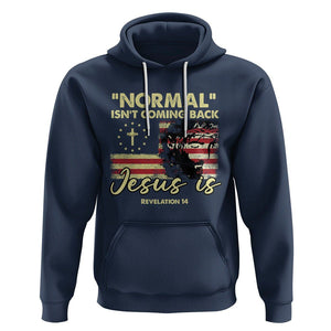 Bible Verse Hoodie Normal Isn't Coming Back Jesus Is Revelation 14 Religious TS02 Navy Printyourwear