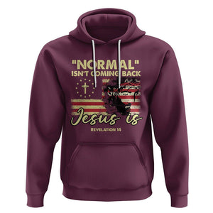 Bible Verse Hoodie Normal Isn't Coming Back Jesus Is Revelation 14 Religious TS02 Maroon Printyourwear