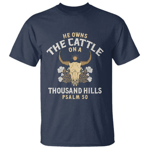 Bible Verse T Shirt He Owns The Cattle On A Thousand Hills Psalm Christian TS02 Navy Print Your Wear