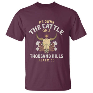 Bible Verse T Shirt He Owns The Cattle On A Thousand Hills Psalm Christian TS02 Maroon Print Your Wear