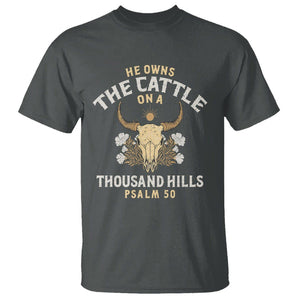 Bible Verse T Shirt He Owns The Cattle On A Thousand Hills Psalm Christian TS02 Dark Heather Print Your Wear