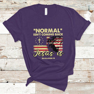 Bible Verse T Shirt Normal Isn't Coming Back Jesus Is Revelation 14 Religious TS02 Purple Printyourwear