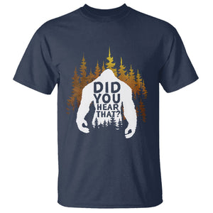 Bigfoot Did You Hear That Cool Sasquatch T Shirt TS09 Navy Printyourwear