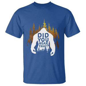 Bigfoot Did You Hear That Cool Sasquatch T Shirt TS09 Royal Blue Printyourwear