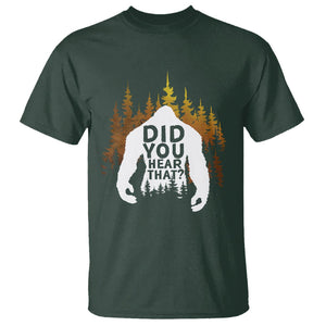 Bigfoot Did You Hear That Cool Sasquatch T Shirt TS09 Dark Forest Green Printyourwear