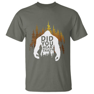 Bigfoot Did You Hear That Cool Sasquatch T Shirt TS09 Military Green Printyourwear