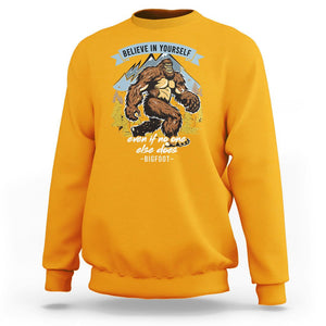 Bigfoot Sweatshirt Believe In Yourself Even When No One else Does TS09 Gold Printyourwear