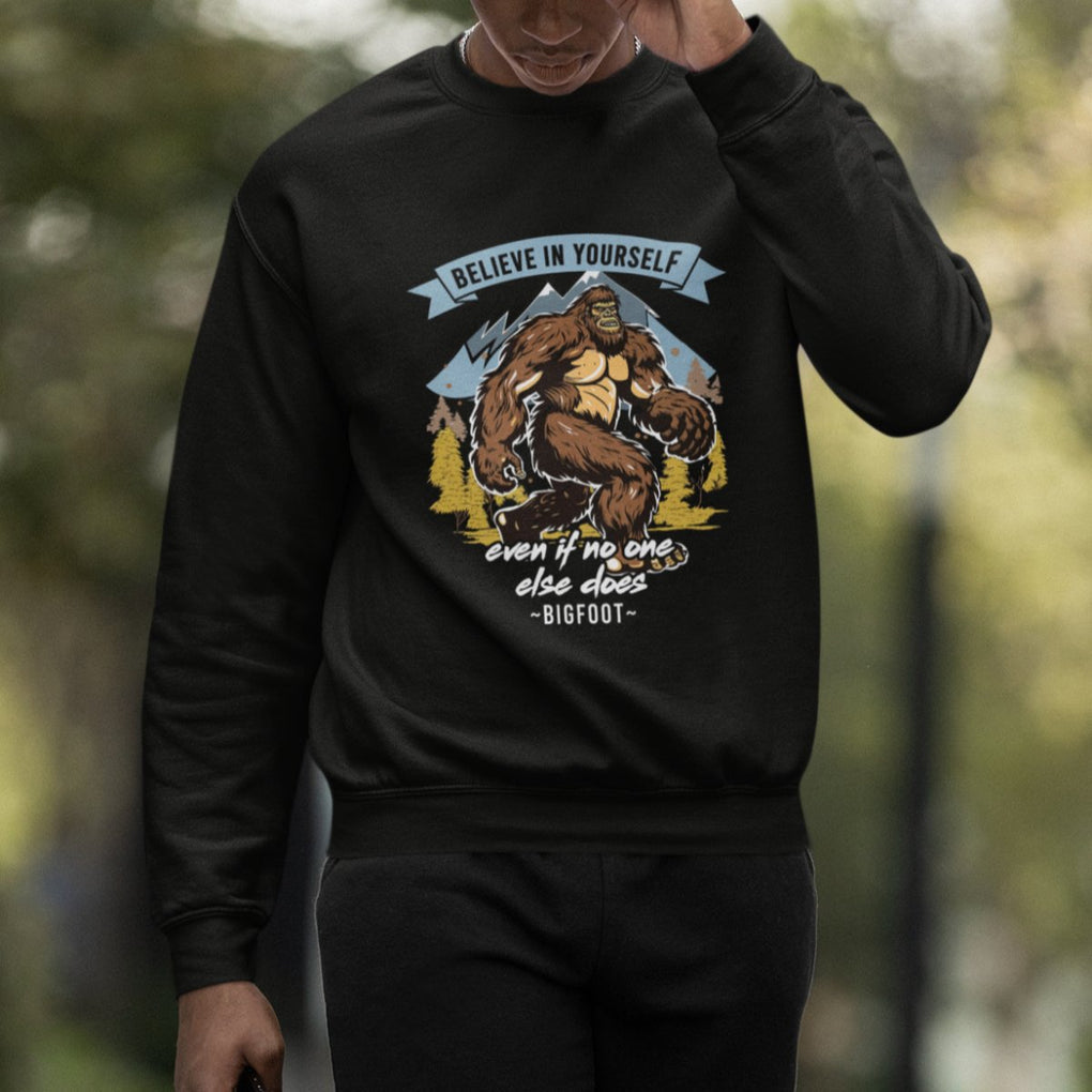 Bigfoot Sweatshirt Believe In Yourself Even When No One else Does TS09 Printyourwear