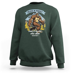 Bigfoot Sweatshirt Believe In Yourself Even When No One else Does TS09 Dark Forest Green Printyourwear