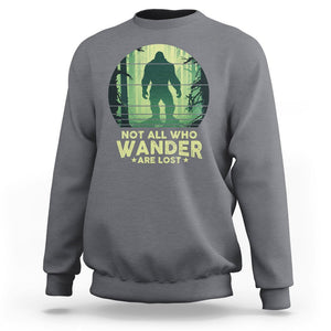 Bigfoot Sweatshirt Not All Who Wander Are Lost Sasquatch TS09 Charcoal Printyourwear