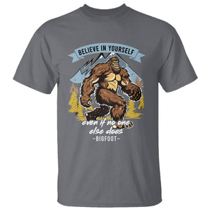 Bigfoot T Shirt Believe In Yourself Even When No One else Does TS09 Charcoal Printyourwear