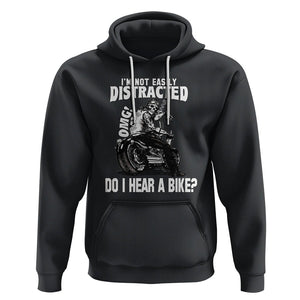 Biker Skeleton Hoodie I'm Not Easily Distracted OMG Do I Hear A Bike Funny Motorcycle Rider TS02 Black Printyourwear