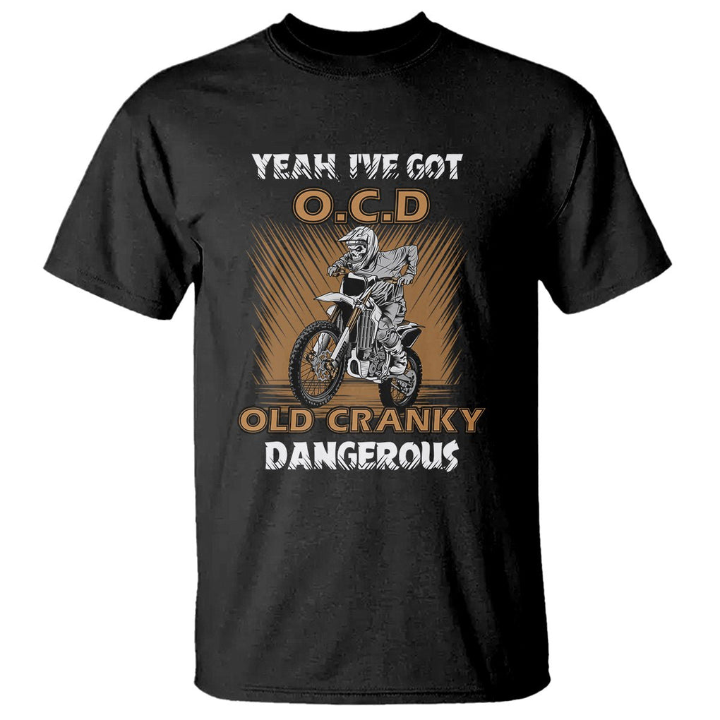 Biker Skeleton T Shirt I've Got OCD Old Cranky Dangerous Dirt Bike Motorcross TS02 Black Printyourwear