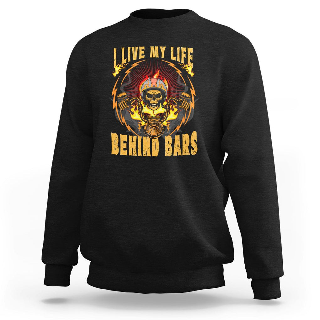 Biker Skull Sweatshirt I Live My Life Behind Bars Motorcycle Rider TS02 Black Printyourwear