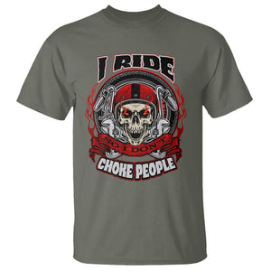 Biker Skull T Shirt I Ride So I Don't Choke Funny Life Behind Bars Motorcycle Rider TS02 Military Green Printyourwear