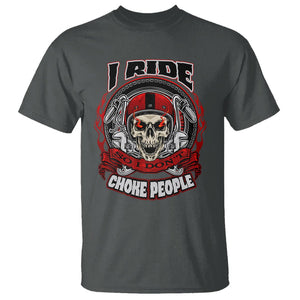 Biker Skull T Shirt I Ride So I Don't Choke Funny Life Behind Bars Motorcycle Rider TS02 Dark Heather Printyourwear