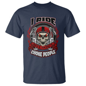 Biker Skull T Shirt I Ride So I Don't Choke Funny Life Behind Bars Motorcycle Rider TS02 Navy Printyourwear