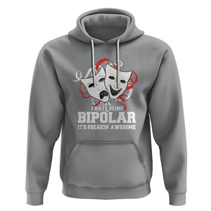 Bipolar Disorder Awareness Hoodie I Hate Being Bipolar It's Freakin' Awesome TS09 Sport Gray Printyourwear