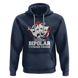 Bipolar Disorder Awareness Hoodie I Hate Being Bipolar It's Freakin' Awesome TS09 Navy Printyourwear