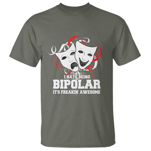 Bipolar Disorder Awareness T Shirt I Hate Being Bipolar It's Freakin' Awesome TS09 Military Green Printyourwear