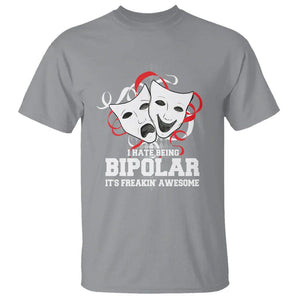 Bipolar Disorder Awareness T Shirt I Hate Being Bipolar It's Freakin' Awesome TS09 Sport Gray Printyourwear