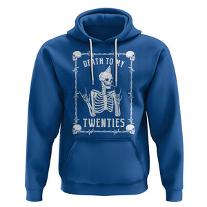 Birthday Hoodie Death To My Twenties Funny 30 Years Old Skeleton TS09 Royal Blue Printyourwear