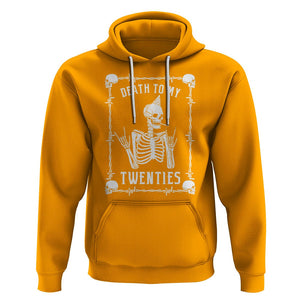 Birthday Hoodie Death To My Twenties Funny 30 Years Old Skeleton TS09 Gold Printyourwear