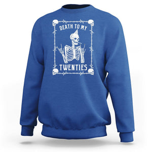 Birthday Sweatshirt Death To My Twenties Funny 30 Years Old Skeleton TS09 Royal Blue Printyourwear