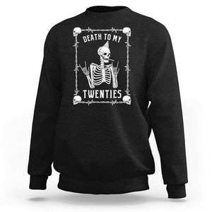 Birthday Sweatshirt Death To My Twenties Funny 30 Years Old Skeleton TS09 Black Printyourwear