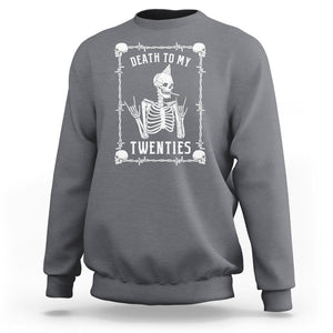 Birthday Sweatshirt Death To My Twenties Funny 30 Years Old Skeleton TS09 Charcoal Printyourwear