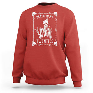 Birthday Sweatshirt Death To My Twenties Funny 30 Years Old Skeleton TS09 Red Printyourwear